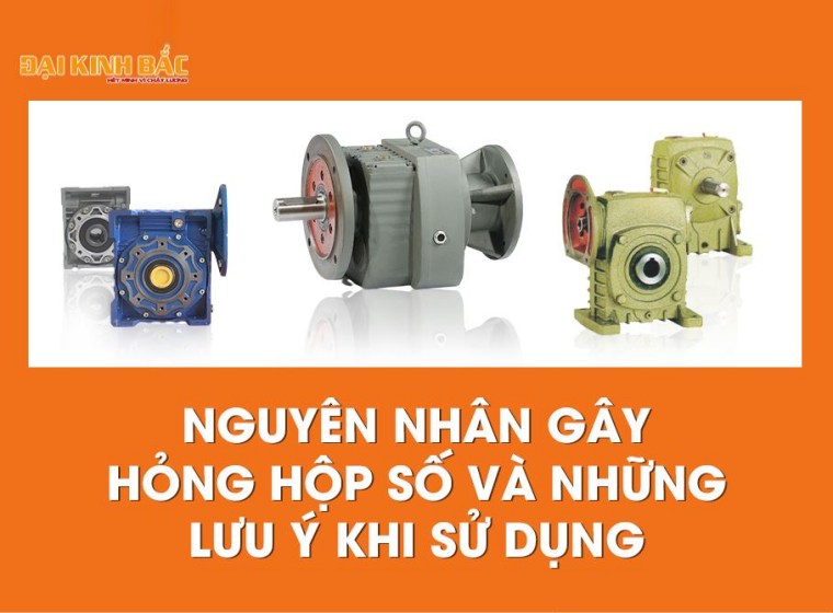 5 LÝ DO GÂY HỎNG HỘP GIẢM TỐC