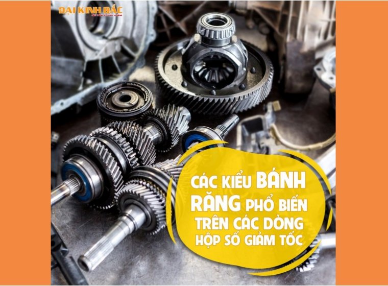 6 KIỂU BÁNH RĂNG HỘP GIẢM TỐC PHỔ BIẾN BẠN ĐÃ BIẾT ?