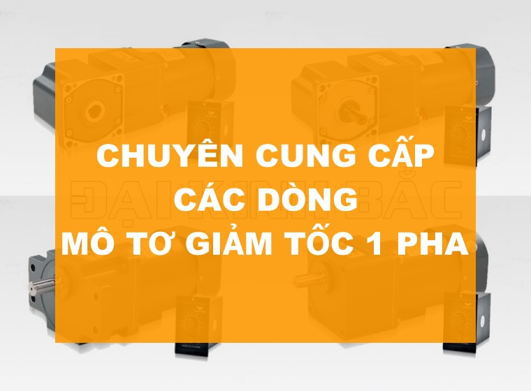 CHUYÊN CUNG CẤP CÁC LOẠI MÔ TƠ GIẢM TỐC 1 PHA UY TÍN