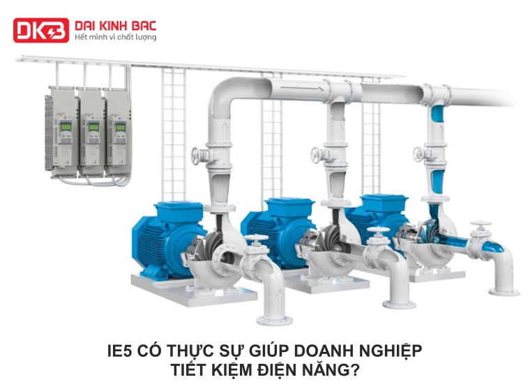 IE5 CÓ THỰC SỰ GIÚP DOANH NGHIỆP TIẾT KIỆM ĐIỆN NĂNG?