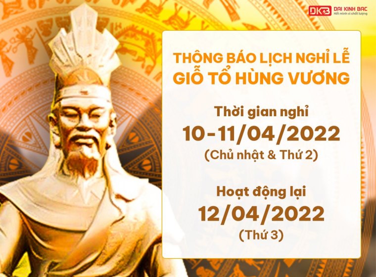 ĐẠI KINH BẮC - THÔNG BÁO LỊCH NGHỈ LỄ GIỖ TỔ HÙNG VƯƠNG