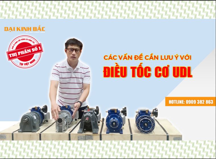 CÁC VẤN ĐỀ CẦN LƯU Ý VỚI ĐIỀU TỐC CƠ UDL