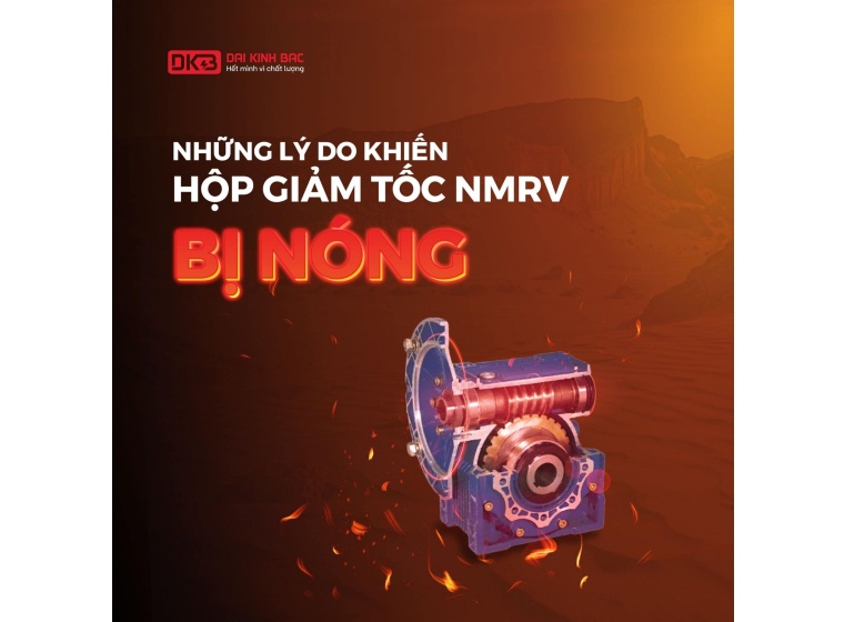NHỮNG LÝ DO KHIẾN HỘP GIẢM TỐC NMRV BỊ NÓNG