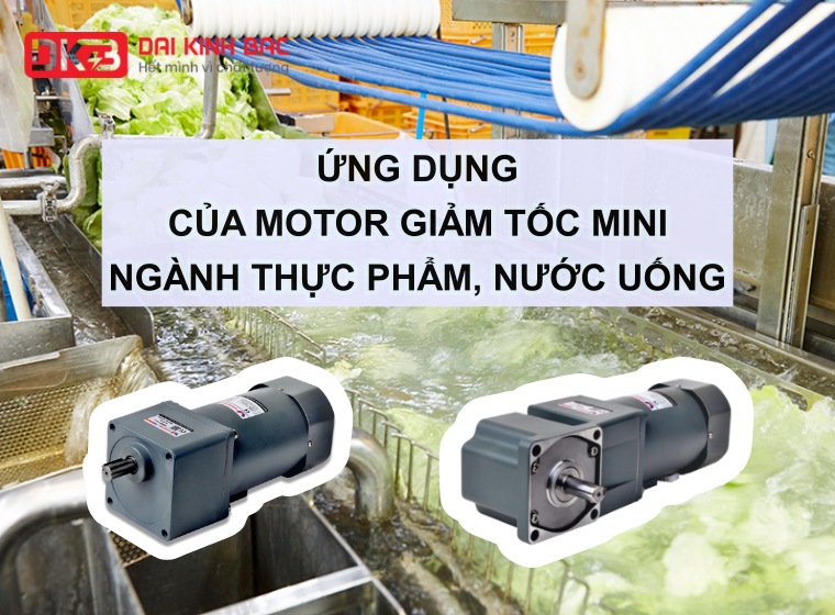 ỨNG DỤNG CỦA MOTOR GIẢM TỐC MINI NGÀNH THỰC PHẨM, NƯỚC UỐNG