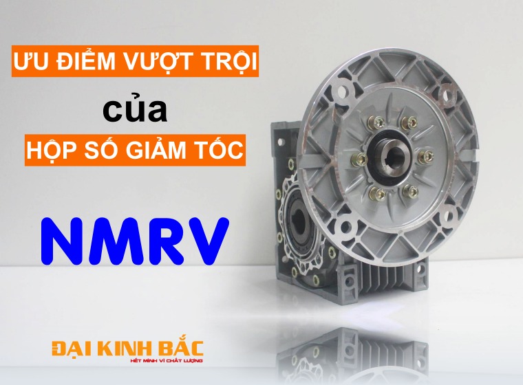 ƯU ĐIỂM VƯỢT TRỘI CỦA HỘP SỐ NMRV BẠN PHẢI BIẾT TRƯỚC KHI MUA 