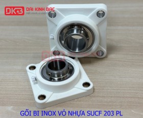 GỐI BI INOX VỎ NHỰA SUCF 203 PL